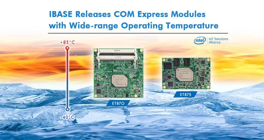 IBASE Releases COM Express Modules with Wide-range Operating Temperature