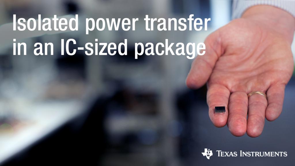 TI’s EMI-optimized integrated transformer technology miniaturizes isolated power transfer into IC-sized packaging TI’s EMI-optimized integrated transformer technology miniaturizes isolated power transfer into IC-sized packaging