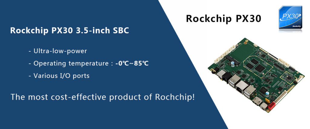 3.5’SBC-PX30-TVI3329A – 3.5-inch SBC features Rockchip PX30