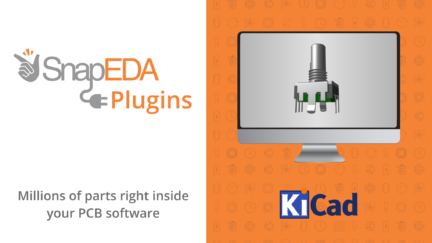 SnapEDA launches new KiCad plugin to help engineers design electronics faster
