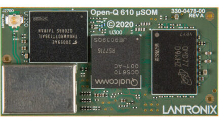 Lantronix Launches Open-Q™ 610 μSOM and Open-Q 610 Development Kit