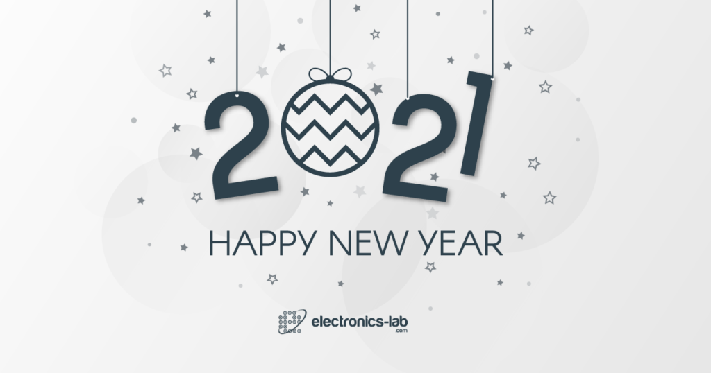 HAPPY NEW YEAR 2021 from electronics-lab.com