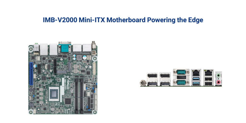 ASRock Industrial Announces the IMB-V2000 Mini-ITX Motherboard Powering the Edge