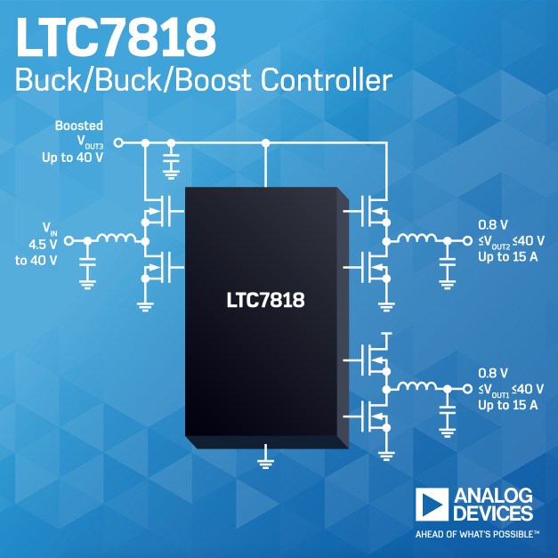 LTC7818 – 40V, Low IQ, 3MHz, Triple Output Buck/Buck/Boost Synchronous Controller LTC7818 – 40V, Low IQ, 3MHz, Triple Output Buck/Buck/Boost Synchronous Controller