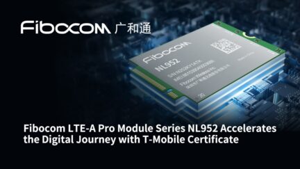 Fibocom LTE-A Pro Module Series NL952 Accelerates the Digital Journey with T-Mobile Certificate