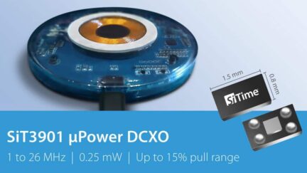 Digitally Controlled MEMS Oscillator Enables Up to 25% Faster Wireless Charging Mobile and IoT Applications