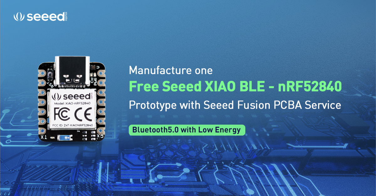 Open up new IoT possibilities with Seeed XIAO BLE for TinyML and Seeed Fusion PCBA service Open up new IoT possibilities with Seeed XIAO BLE for TinyML and Seeed Fusion PCBA service