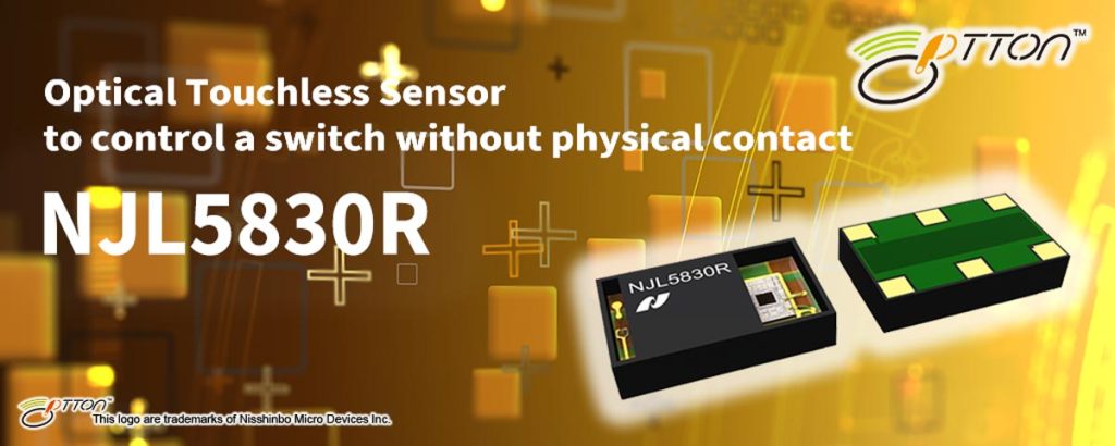NJL5830R – Optical Touchless Sensor to control a switch without physical contact