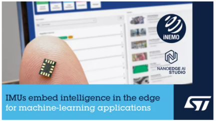 Enhanced AI Learning With ST’s Latest ISM330ISN Inertial Sensor