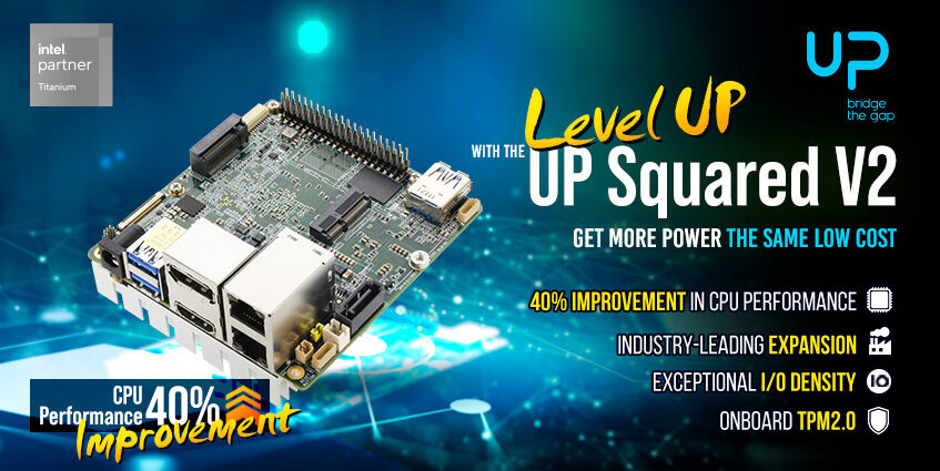 With 40% Greater CPU Performance and Twice the Graphics Capability, the UP Squared V2 Offers More Power at the Same Low Cost