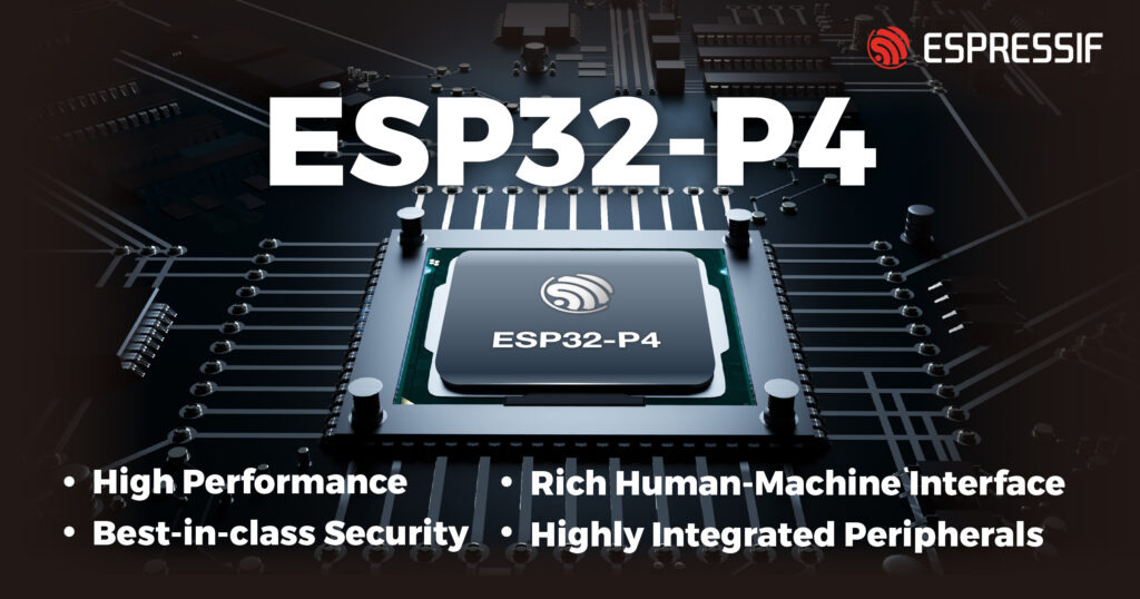 ESP32-P4 Offers High-Performance MCU with Numerous IO-Connectivity
