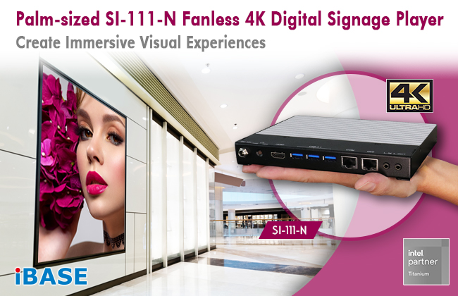 Palm-sized SI-111-N Fanless 4K Digital Signage Player Palm-sized SI-111-N Fanless 4K Digital Signage Player