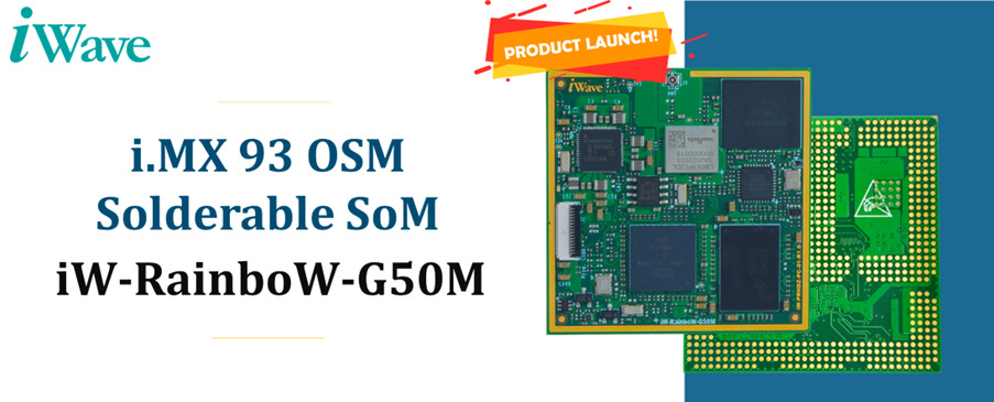 iW-Rainbow-G50M: The NXP Semiconductors i.MX 93 SoC-Based System on Module powering energy efficient edge computing iW-Rainbow-G50M: The NXP Semiconductors i.MX 93 SoC-Based System on Module powering energy efficient edge computing