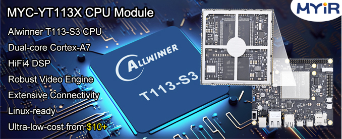 MYIR Launched $14 ARM SoM based on Allwinner T113-S3 dual-core Cortex-A7 SoC MYIR Launched $14 ARM SoM based on Allwinner T113-S3 dual-core Cortex-A7 SoC