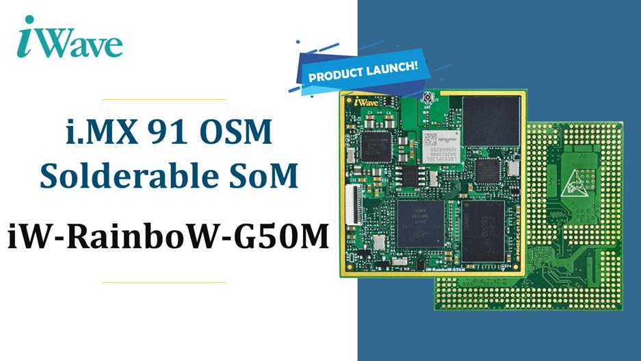 iWave launches i.MX 91 SoC powered System on Module for secure and reliable Linux edge processing solutions iWave launches i.MX 91 SoC powered System on Module for secure and reliable Linux edge processing solutions