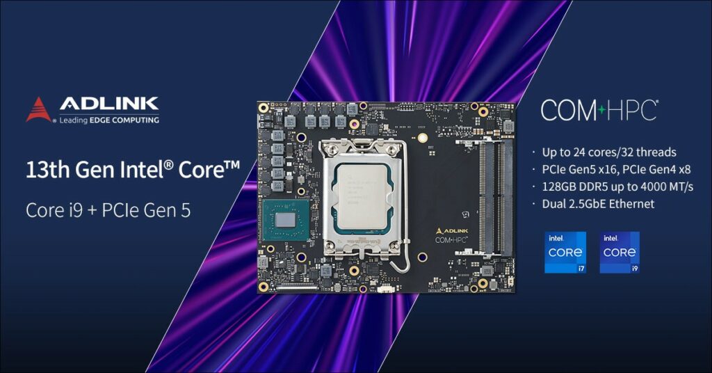ADLINK’s COM-HPC module powered by 13th Gen Intel® Core processor offers up to i9, 24 cores, and 36MB cache at 65W TDP