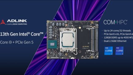 ADLINK’s COM-HPC module powered by 13th Gen Intel® Core processor offers up to i9, 24 cores, and 36MB cache at 65W TDP