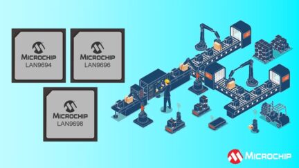 Microchip’s LAN969x Series Ethernet Switches Features TSN, HSR/PRP Redundancy, and Scalable Bandwidth from 46 Gbps to 102 Gbps