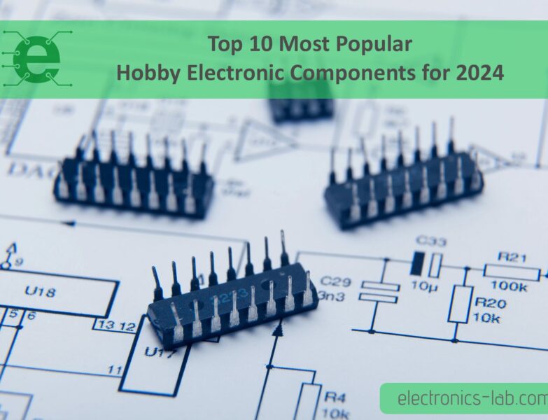 Top 10 Most Popular Hobby Electronic Components for 2024