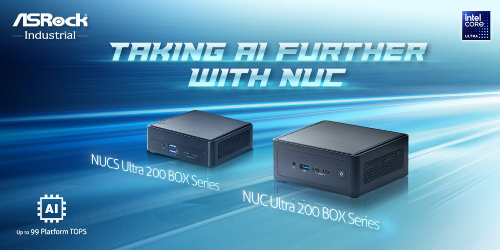 ASRock Industrial takes AI to the next level with the NUC(S) Ultra 200 BOX Series ASRock Industrial takes AI to the next level with the NUC(S) Ultra 200 BOX Series