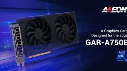 AAEON Breaks into the Graphics Card Market with the Intel Arc GPU-Powered GAR-A750E