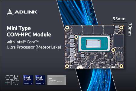 ADLINK Launches Intel® Core™ Ultra COM-HPC Mini with Powerful Computing Performance ADLINK Launches Intel® Core™ Ultra COM-HPC Mini with Powerful Computing Performance