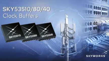 Jitter No More: Skyworks Introduces Clock Buffers for High-Speed Infrastructure
