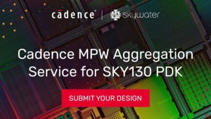 Cadence and Skywater Detail Next Open Multi-Project Wafer Shuttle Program